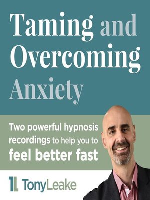 cover image of Taming and Overcoming Anxiety